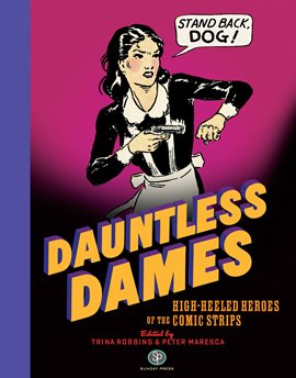 Dauntless Dames: High-Heeled Heroes of the Comic Strips