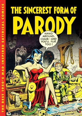 Imagen de portada para The Sincerest Form of Parody: The Best 1950s Mad Inspired Satirical Comics