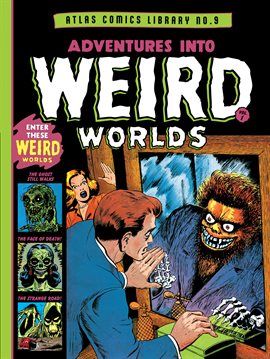 The Atlas Comics Library No. 9: Adventures Into Weird Worlds Vol. 1 The Atlas Comics Library No. 9: Adventures Into Weird Worlds Vol. 1