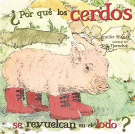 Cover image for Por qué los cerdos se revudelcan en el lodo?