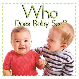 Cover image for Who Does Baby See?
