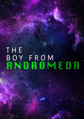 Imagen de portada para The Boy from Andromeda