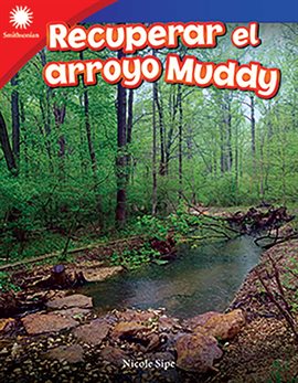 Imagen de portada para Recuperar el arroyo Muddy (Restoring Muddy Creek)