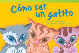 Cover image for Cómo ser un gatito