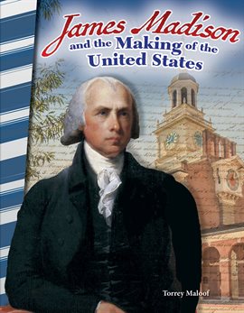 Imagen de portada para James Madison and the Making of the United States