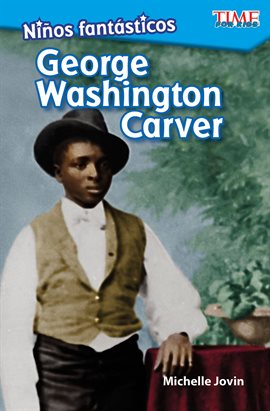 Cover image for Niños fantásticos: George Washington Carver