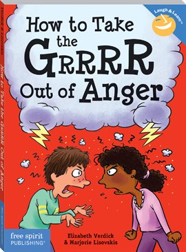 Cover image for How To Take The Grrrr Out Of Anger