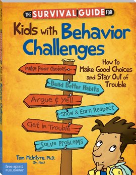 Cover image for The Survival Guide for Kids with Behavior Challenges