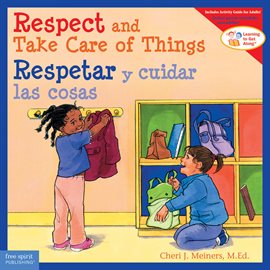 Imagen de portada para Respect and Take Care of Things / Respetar y cuidar las cosa