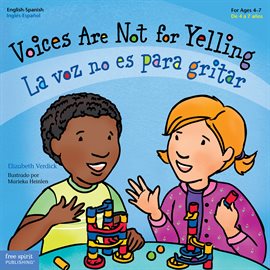 Cover image for Voices Are Not for Yelling / La voz no es para gritar