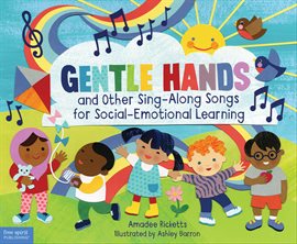 Cover image for Gentle Hands and Other Sing-Along Songs for Social-Emotional Learning