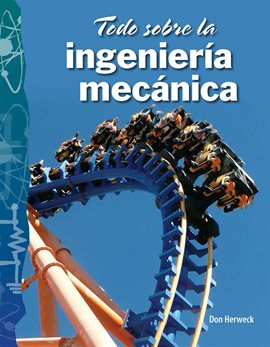 Cover image for Todo sobre la ingeniería mecánica