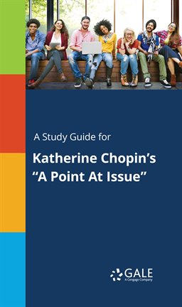 Cover image for A Study Guide For Katherine Chopin's "A Point At Issue"