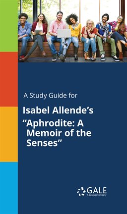 Imagen de portada para A Study Guide for Isabel Allende's "Aphrodite: A Memoir of the Senses"