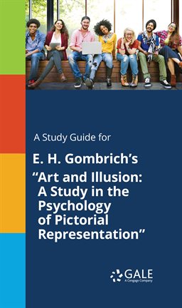 Imagen de portada para A Study Guide For E. H. Gombrich's "Art And Illusion: A Study In The Psychology Of Pictorial Repres…