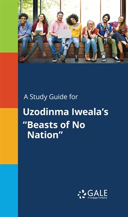 Imagen de portada para A Study Guide for Uzodinma Iweala's "Beasts of No Nation"