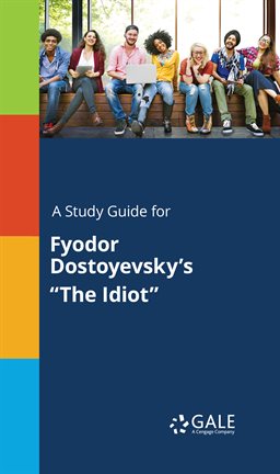 Cover image for A Study Guide For Fyodor Dostoyevsky's "The Idiot"