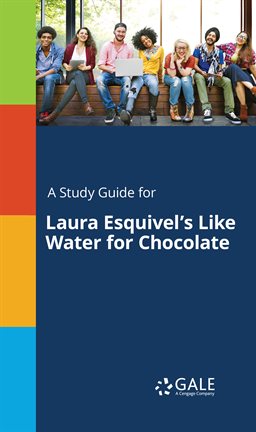 A Study Guide For Laura Esquivel's Like Water For Chocolate