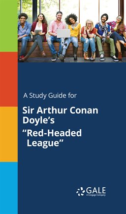 Cover image for A Study Guide for Sir Arthur Conan Doyle's "Red-Headed League"