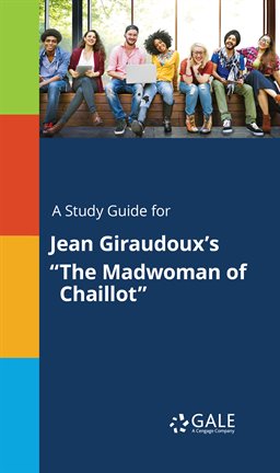 Cover image for A Study Guide for Jean Giraudoux's "The Madwoman of Chaillot"