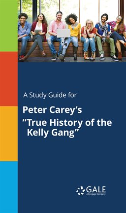 Imagen de portada para A Study Guide for Peter Carey's "True History of the Kelly Gang"
