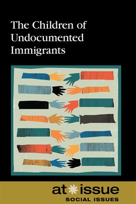 Cover image for The Children of Undocumented Immigrants