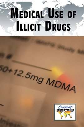 Cover image for Medical Use of Illicit Drugs