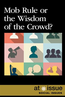 Imagen de portada para Mob Rule or the Wisdom of the Crowd? Imagen de portada para Mob Rule or the Wisdom of the Crowd?