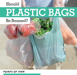 Cover image for Should Plastic Bags Be Banned?