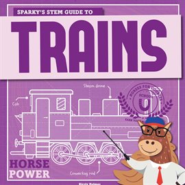 Cover image for Sparky's STEM Guide to Trains
