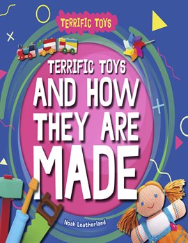 Cover image for Terrific Toys and How They Are Made
