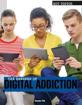 Cover image for The Dangers of Digital Addiction