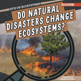 Imagen de portada para Do Natural Disasters Change Ecosystems?