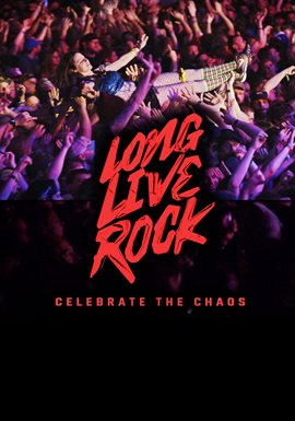 Cover image for Long Live Rock: Celebrate the Chaos
