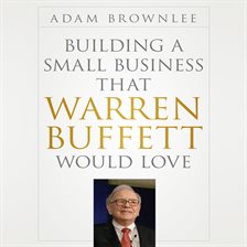Imagen de portada para Building a Small Business that Warren Buffett Would Love