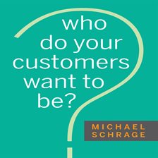 Cover image for Who Do You Want Your Customers to Become