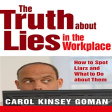 Cover image for The Truth About Lies in the Workplace