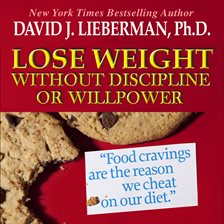 Imagen de portada para Lose Weight without Discipline or Willpower
