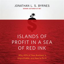 Islands of Profit in a Sea of Red Ink