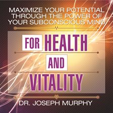 Cover image for Maximize Your Potential Through the Power Your Subconscious Mind