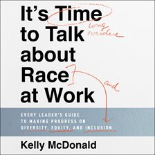Cover image for It's Time to Talk about Race at Work