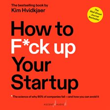 Cover image for How to F**k Up Your Startup