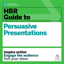Cover image for HBR Guide to Persuasive Presentations