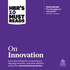 Cover image for HBR's 10 Must Reads on Innovation