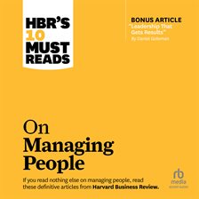Cover image for HBR's 10 Must Reads on Managing People (With Featured Article "Leadership That Gets Results," By