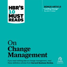 Cover image for HBR's 10 Must Reads on Change Management (Including Featured Article "Leading Change," by John P