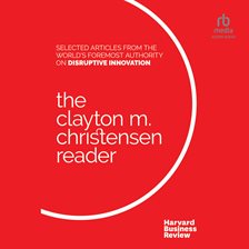 Cover image for The Clayton M. Christensen Reader