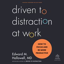 Cover image for Driven to Distraction at Work