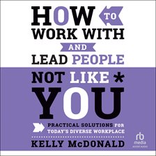 Imagen de portada para How to Work With and Lead People Not Like You