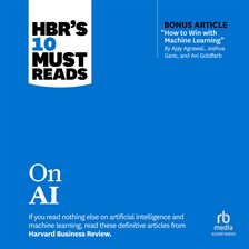 Imagen de portada para HBR's 10 Must Reads on AI (with bonus article "How to Win with Machine Learning" by Ajay Agrawal,...